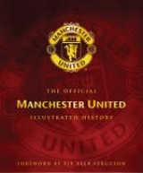 The Official Manchester United Illustrated History - Bostock, Adam; etc.