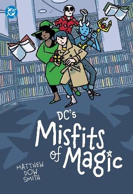 DC's Misfits of Magic - Matthew Smith Dow