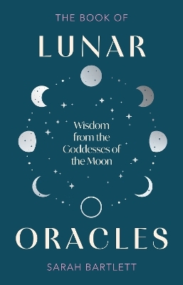 The Book of Lunar Oracles - Sarah Bartlett