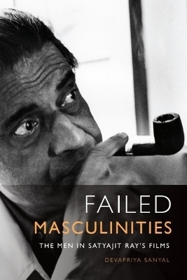 Failed Masculinities - Devapriya Sanyal