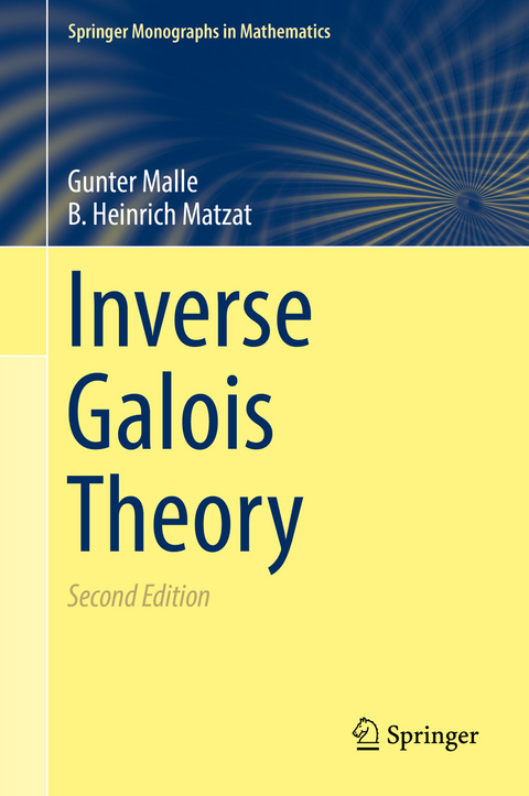 Inverse Galois Theory -  Gunter Malle,  B. Heinrich Matzat