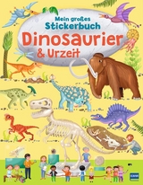 Mein großes Stickerbuch Dinosaurier & Urzeit