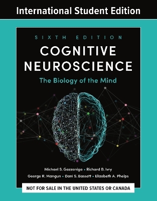 Cognitive Neuroscience - Michael S. Gazzaniga, Elizabeth A. Phelps, Dani S. Bassett, George R. Mangun, Richard B. Ivry