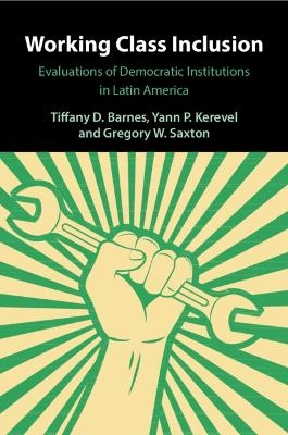 Working Class Inclusion - Tiffany D. Barnes, Yann P. Kerevel, Gregory W. Saxton