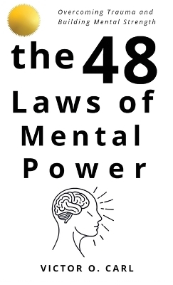 The 48 Laws of Mental Power - Victor O Carl