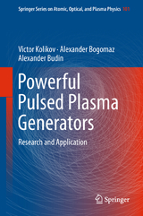 Powerful Pulsed Plasma Generators - Victor Kolikov, Alexander Bogomaz, Alexander Budin