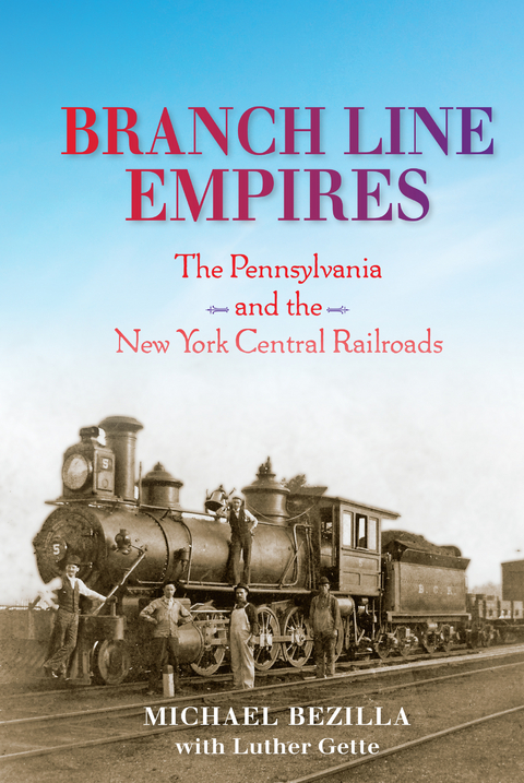 Branch Line Empires -  Michael Bezilla,  Luther Gette