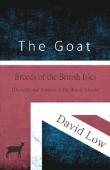 The Goat - Breeds of the British Isles (Domesticated Animals of the British Islands) - David Low