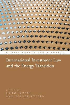 International Investment Law and the Energy Transition - 