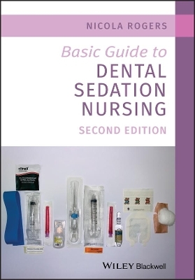 Basic Guide to Dental Sedation Nursing - Nicola Rogers