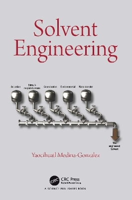 Solvent Engineering - Yaocihuatl Medina-Gonzalez