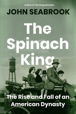 The Spinach King - John Seabrook