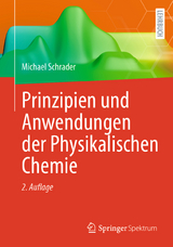 Prinzipien und Anwendungen der Physikalischen Chemie - Schrader, Michael