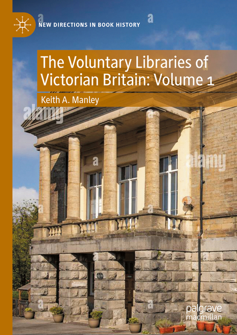 The Voluntary Libraries of Victorian Britain: Volume 1 - Keith A. Manley