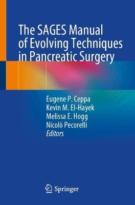 The SAGES Manual of Evolving Techniques in Pancreatic Surgery - 