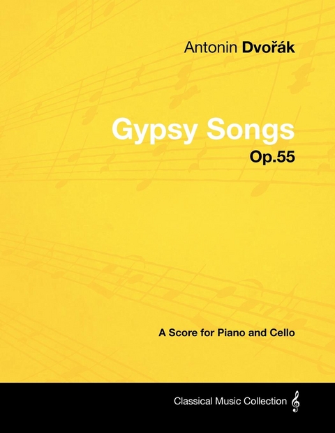 AntonÃ­n DvoÅ™Ã¡k - Gypsy Songs - Op.55 - A Score for Piano and Cello - Antonín Dvorák