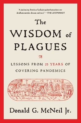 The Wisdom of Plagues - Donald G. McNeil  Jr.