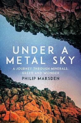 Under a Metal Sky - Philip Marsden