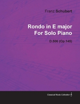 Rondo in E Major by Franz Schubert for Solo Piano D.506 (Op.145) -  Franz Schubert