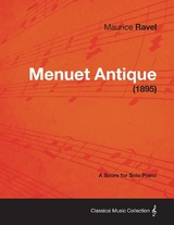 Menuet Antique - A Score for Solo Piano (1895) - Maurice Ravel