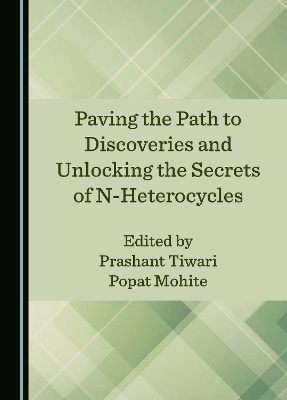 Paving the Path to Discoveries and Unlocking the Secrets of N-Heterocycles - 