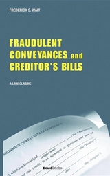 A Treatise on Fraudulent Conveyances and Creditors' Bills - Wait S. Frederick