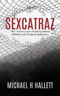 Sexcatraz - Michael H Hallett