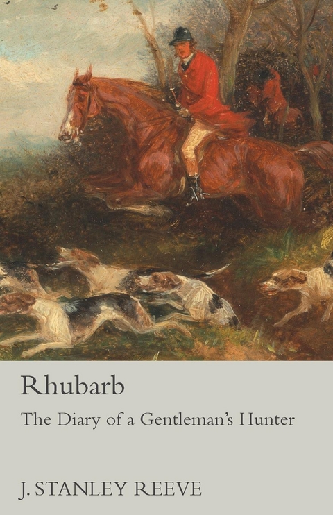 Rhubarb - The Diary of a Gentleman's Hunter - J. Stanley Reeve