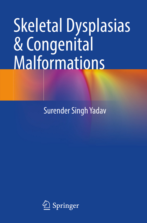 Skeletal Dysplasias & Congenital Malformations - Surender Singh Yadav