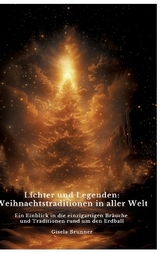 Lichter und Legenden: Weihnachtstraditionen in aller Welt - Gisela Brunner