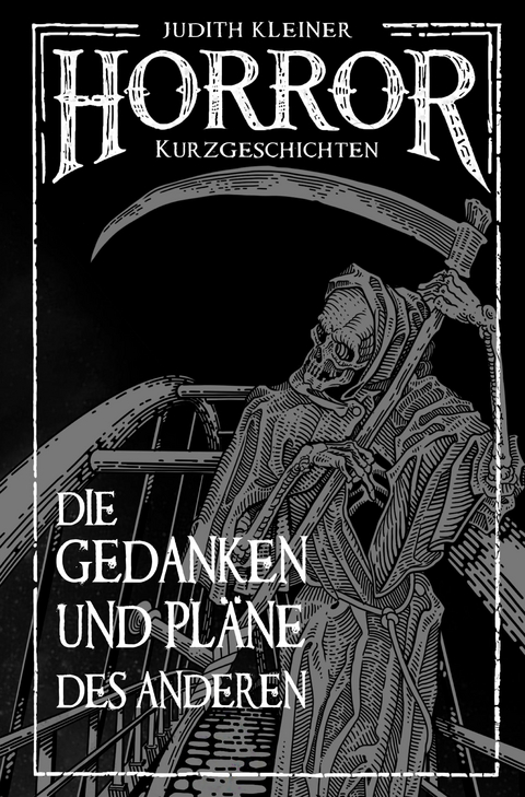 Die Gedanken und Pläne des Anderen - Judith Kleiner