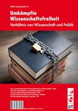 Umkämpfte Wissenschaftsfreiheit - Carina Altreiter, Rebekka Arnold, Lea Dahms, Dominik Feldmann, Christiane Fuchs, Silvia Gingold, Lukas C. Gundling, Andreas Keller, Simon Kneip, Sophie Lehner, Eduard Meusel, Cristiano Moita, Britta Ohm, Stephan Pühringer, Tilman Reitz, Antonia Riegler, Benjamin Ruß, Jürgen Scheffran, Asli Telli, Yvonne Völkl