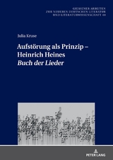 Aufstörung als Prinzip – Heinrich Heines «Buch der Lieder» - Julia Kruse