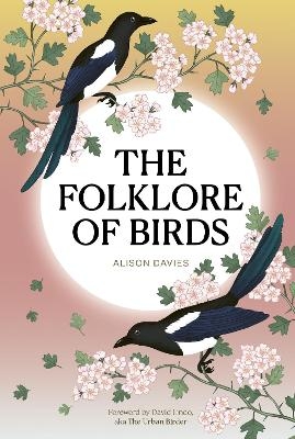 The Folklore of Birds - Alison Davies