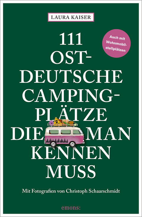 111 ostdeutsche Campingplätze, die man kennen muss - Laura Kaiser