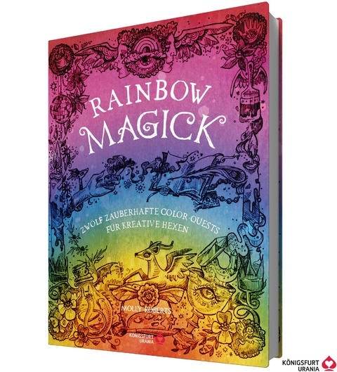 Rainbow Magick - 12 zauberhafte Color-Quests für kreative Hexen - Molly Roberts