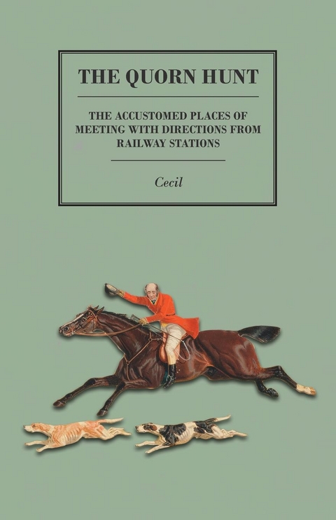 Quorn Hunt - The Accustomed Places of Meeting with Directions from Railway Stations -  Cecil