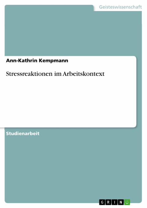 Stressreaktionen im Arbeitskontext - Ann-Kathrin Kempmann