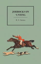 Jorrocks on 'unting -  R. S. Surtees