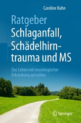 Ratgeber Schlaganfall, Schädelhirntrauma und MS - Caroline Kuhn