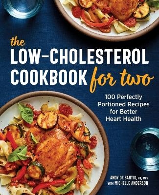 The Low-Cholesterol Cookbook for Two - Andy De Santis RD MPH, Michelle Anderson