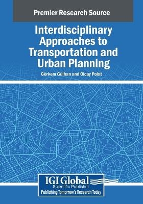 Interdisciplinary Approaches to Transportation and Urban Planning - 