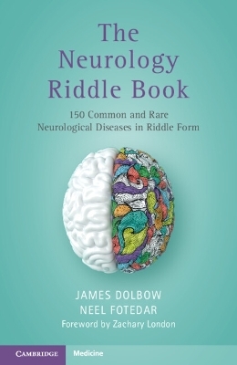 The Neurology Riddle Book - James Dolbow, Neel Fotedar, Joshua Edmondson