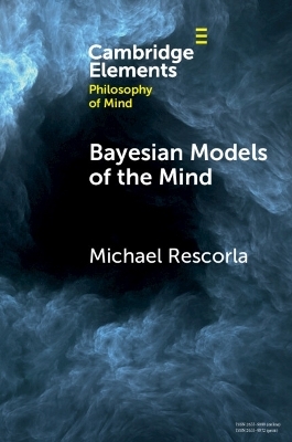 Bayesian Models of the Mind - Michael Rescorla