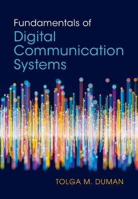 Fundamentals of Digital Communication Systems - Tolga M. Duman