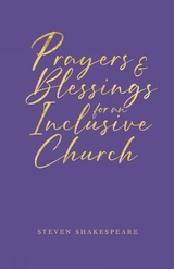 Prayers and Blessings for an Inclusive Church - Shakespeare, Steven