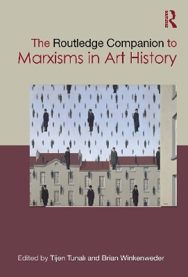 The Routledge Companion to Marxisms in Art History - 