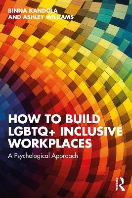 How to Build LGBTQ+ Inclusive Workplaces - Binna Kandola, Ashley Williams