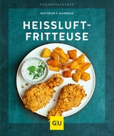 Heißluft-Fritteuse -  Matthias F. Mangold