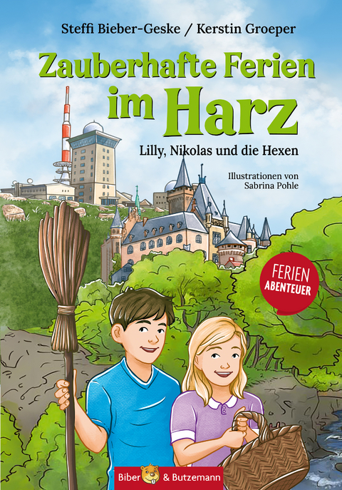 Zauberhafte Ferien im Harz - Lilly, Nikolas und die Hexen - Steffi Bieber-Geske, Kerstin Groeper